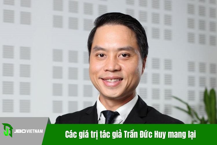 Các giá trị tác giả Trần Đức Huy mang lại