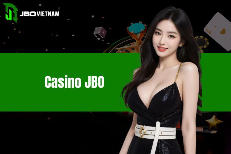 Casino JBO - Sảnh Cược Quy Tụ Các Tựa Game Đình Đám