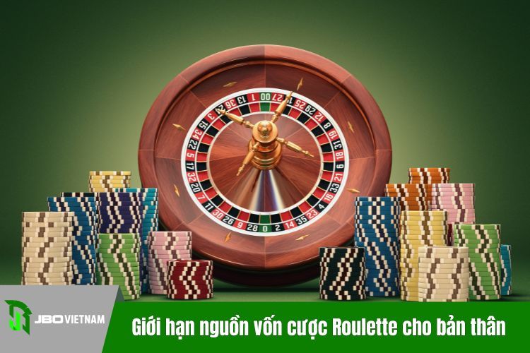 Giới hạn nguồn vốn cược Roulette cho bản thân