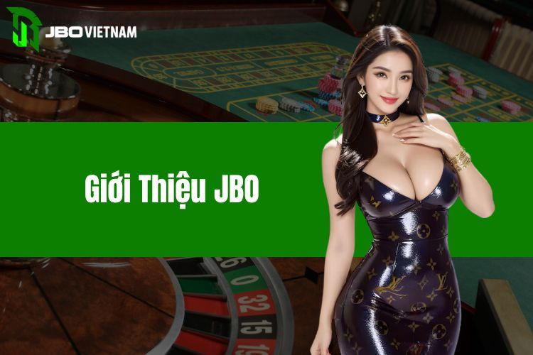 Giới Thiệu Jbo - Điểm Đến Hoàn Hảo Cho Dân Chơi Cá Cược 