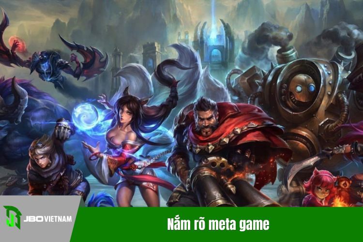 Nắm rõ meta game