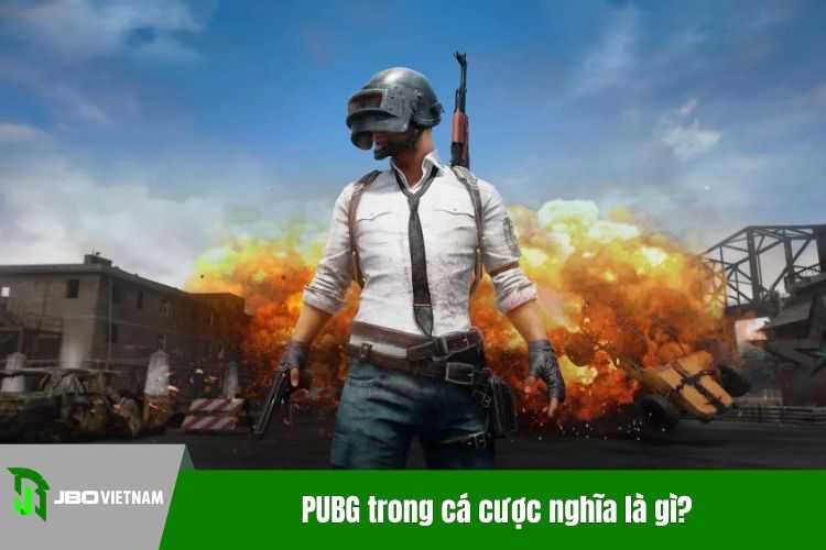 PUBG trong cá cược nghĩa là gì?