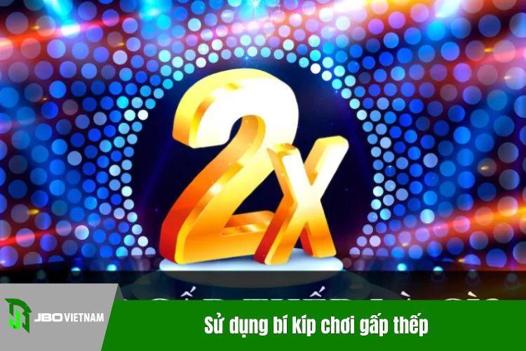 Sử dụng bí kíp chơi gấp thếp