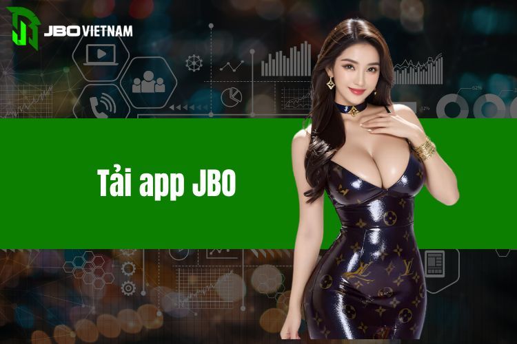 Tải App JBO - Cài Đặt App Cược Đơn Giản Chỉ Trong 2 Phút